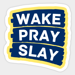 Wake pray slay | Christian Sticker